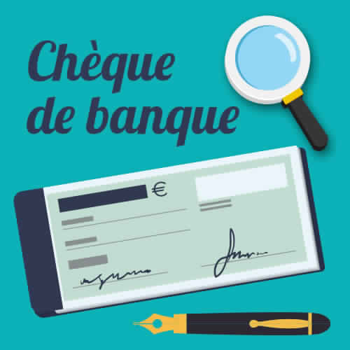 Comment vérifier un chèque de banque et s'assurer qu'il ne s'agit pas d'un faux ?